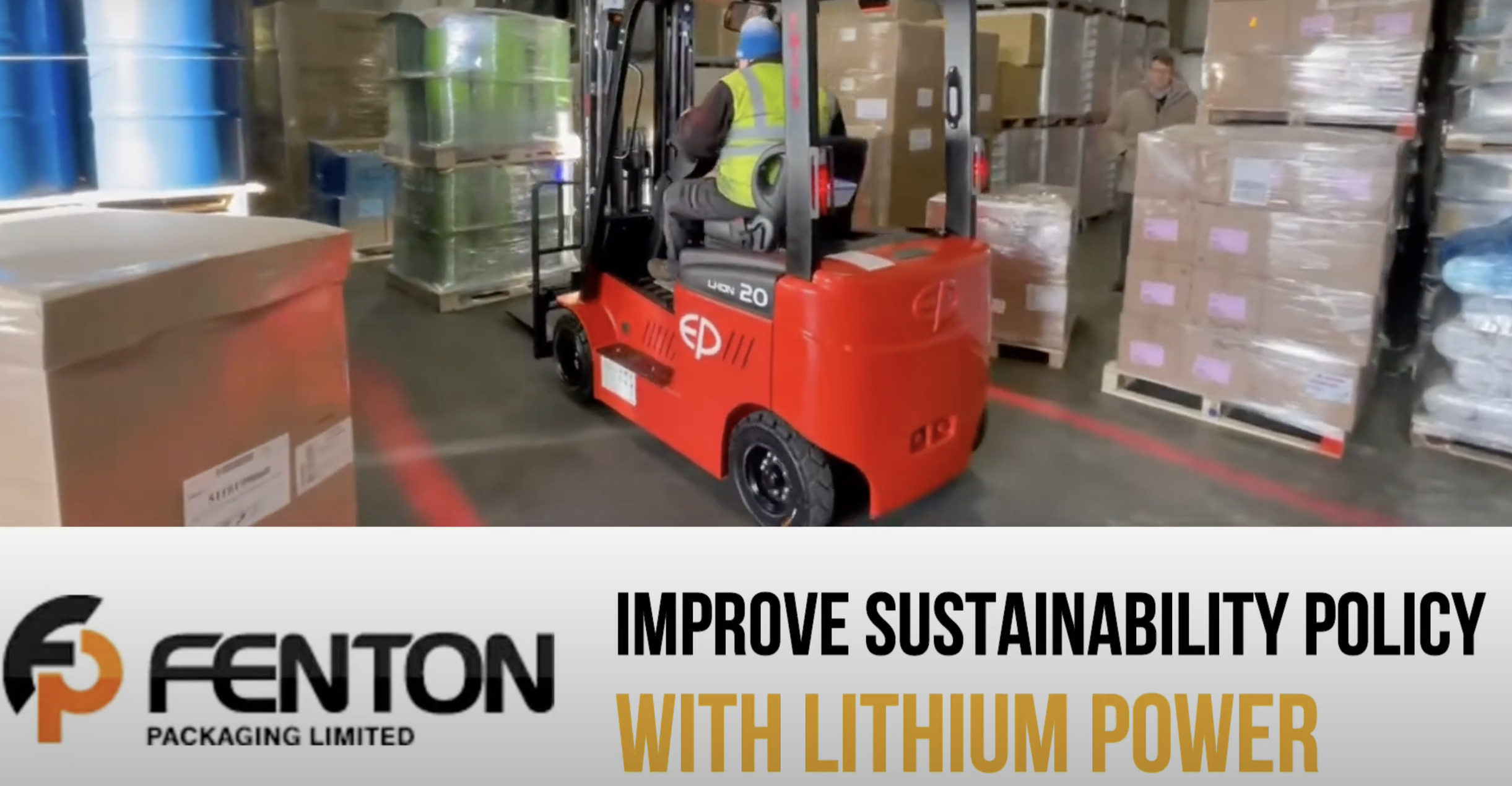 Sample Marketing Video For Fenton Packaging Switch From Gas To Lithium Powered Forklift Trucks.
